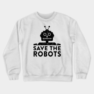 Save the Robots Crewneck Sweatshirt